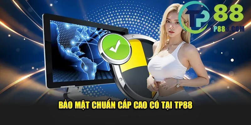 Bảo mật chuẩn cấp cao có tại TP88