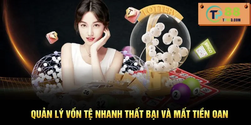 Quản lý vốn tệ nhanh thất bại và mất tiền oan 